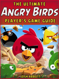 Title: ANGRY BIRDS GAME GUIDE: Beat Levels & Get Tons of Coins!, Author: HiddenStuff Entertainment