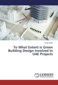 Title: To What Extent Is Green Building Design Involved In UAE Projects, Author: BRD