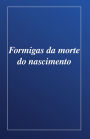 Formigas da morte do nascimento