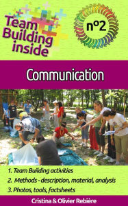 Title: Team Building Inside 2: Communication: Create and live the team spirit!, Author: Olivier Rebiere