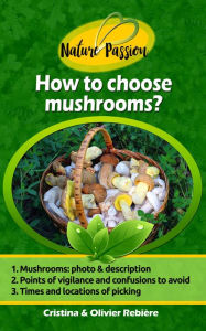 Title: How to choose mushrooms?: Small and Handy Digital Guide to Easily Recognize Edible Mushrooms in the Woods!, Author: Long Tall Shorty