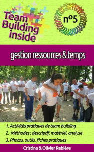 Title: Team Building inside n°5 - gestion ressources & temps: Créez et vivez l'esprit d'équipe!, Author: Cristina Rebiere