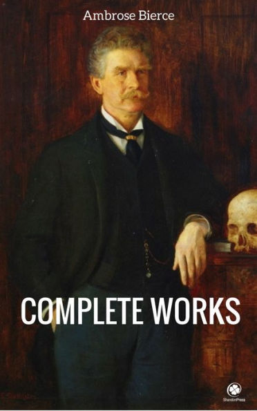 The Complete Works Of Ambrose Bierce