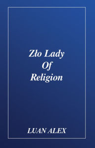 Title: Zło Lady Of Religion, Author: Sandrine Aeby Daghe