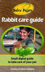 Title: Rabbit care guide: Small digital guide to take care of your pet, Author: Long Tall Shorty