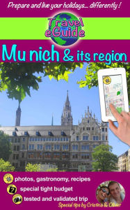 Title: Munich and its region: Discover Bavaria's Capital City, Warm and Welcoming!, Author: Cristina Rebiere