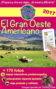 Title: El Gran Oeste Americano: Utah, Colorado, Arizona, Wyoming, Yellowstone, Gran Cañón, Author: Cristina Rebiere