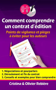 Title: Comment comprendre un contrat d'édition: Points de vigilance et pièges à éviter pour les auteurs, Author: Author