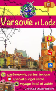 Title: Varsovie et Lodz: Découvrez deux belles villes de Pologne, pleines d'histoire et de culture!, Author: Cristina Rebiere