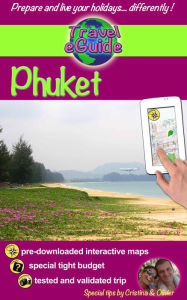 Title: Phuket: Discover a pearl of Asia, gorgeous beaches, fine cuisine and beautiful landscapes!, Author: Cristina Rebiere