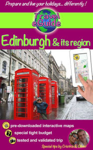 Title: Edinburgh & its region: Discover Edinburgh, the beautiful capital of Scotland, as well as its region, in this special eGuide enriched with photos., Author: Cristina Rebiere