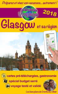 Title: eGuide Voyage: Glasgow et sa région: Découvrez Glasgow, une des perles de l'Écosse, ainsi que sa région dans ce guide de voyage et de tourisme enrichi de photos., Author: Long Tall Shorty