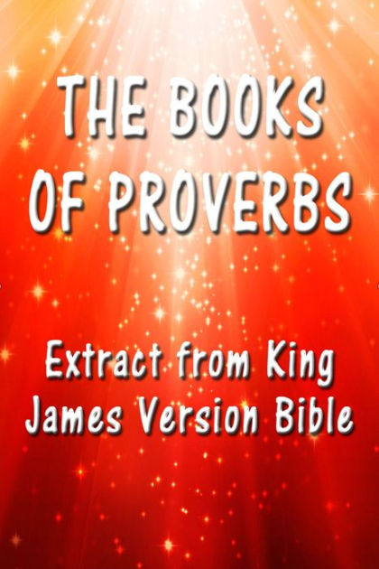 The Book of Proverbs: Extract from King James Version Bible by King ...