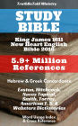 Study Bible: King James 1611 - New Heart English Bible 2016 - 5.9+ Million References