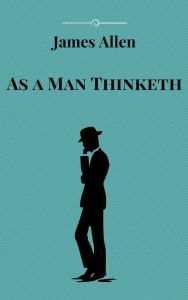 Title: As a Man Thinketh, Author: James Allen