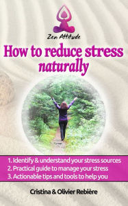 Title: How to reduce stress naturally: A simple, easy guide to overcom stress and find your inner peace, Author: Author