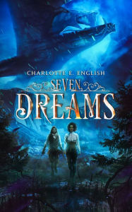 Title: Seven Dreams, Author: Charlotte E. English