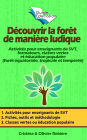 Découvrir la forêt de manière ludique: Activités pour enseignants de SVT, formateurs, classes vertes et éducation populaire (forêt équatoriale, tropicale et tempérée)