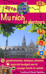 Title: Munich et alentours: Découvrez la capitale de la Bavière, accueillante et chaleureuse!, Author: Cristina Rebiere