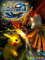 Title: Pokemon Duel Game Guide Unofficial, Author: Weeland