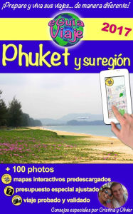 Title: Phuket y su región: Perla de Asia, con sus hermosas playas, paisajes impresionantes, gente amable y naturaleza salvaje, Author: Cristina Rebiere