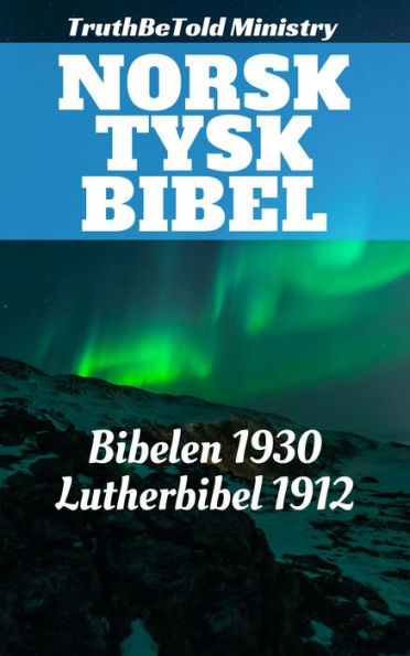 Norsk Tysk Bibel: Bibelen 1930 - Lutherbibel 1912