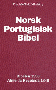 Title: Norsk Portugisisk Bibel: Bibelen 1930 - Almeida Recebida 1848, Author: TruthBeTold Ministry