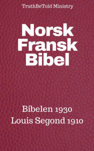 Title: Norsk Fransk Bibel: Bibelen 1930 - Louis Segond 1910, Author: TruthBeTold Ministry