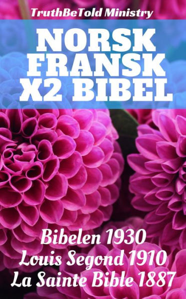 Norsk Fransk x2 Bibel: Bibelen 1930 - Louis Segond 1910 - La Sainte Bible 1887