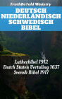 Deutsch Niederländisch Schwedisch Bibel: Lutherbibel 1912 - Dutch Staten Vertaling 1637 - Svensk Bibel 1917