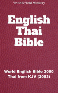 Title: English Thai Bible No2: World English Bible 2000 - Thai from KJV (2003), Author: TruthBeTold Ministry