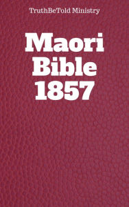 Title: Maori Bible 1857, Author: TruthBeTold Ministry