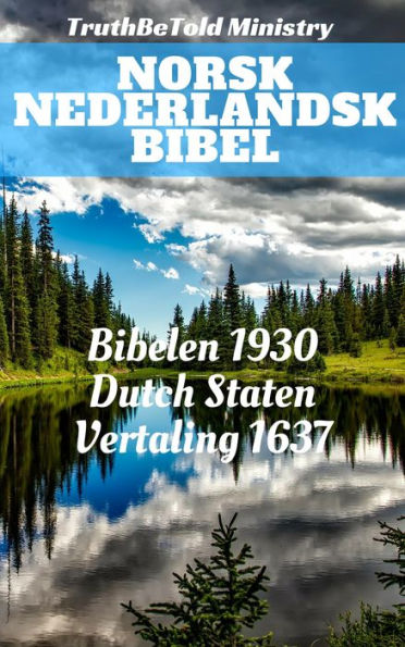Norsk Nederlandsk Bibel: Bibelen 1930 - Dutch Staten Vertaling 1637