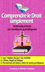 Title: Comprendre le Droit simplement n°1: Introduction et notions juridiques, Author: Author