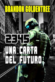 Title: 2345: Una Carta del Futuro, Author: Brandon Goldentree