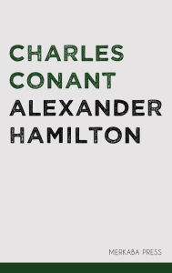 Title: Alexander Hamilton, Author: Charles Conant