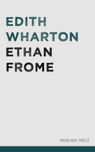 Title: Ethan Frome, Author: Edith Wharton