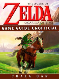 Title: The Legend of Zelda Ocarina of Time Game Guide Unofficial, Author: Hein K” Tz