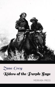 Title: Riders of the Purple Sage, Author: Zane Grey