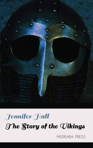 Title: The Story of the Vikings, Author: Jennifer Hall