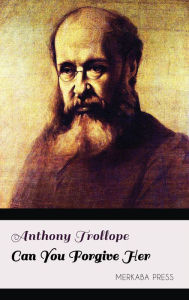 Title: Can You Forgive Her, Author: Anthony Trollope