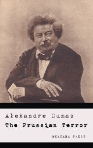 Title: The Prussian Terror, Author: Alexandre Dumas