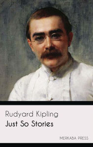 Title: Just So Stories, Author: Rudyard Kipling