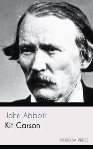 Title: Kit Carson, Author: John Abbott