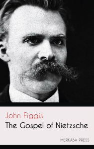 Title: The Gospel of Nietzsche, Author: John Figgis