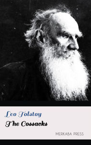 Title: The Cossacks, Author: Leo Tolstoy