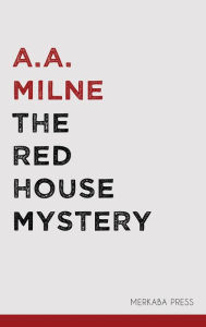 Title: The Red House Mystery, Author: A. A. Milne