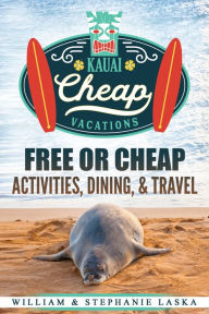 Title: Kauai Cheap Vacations: Free or Cheap travel tips for activities, dining, shopping, travel and fun!, Author: Author