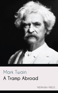 Title: A Tramp Abroad, Author: Mark Twain