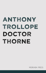 Title: Doctor Thorne, Author: Anthony Trollope